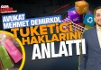 Bilinçli tüketici nasıl olunur? Av. Mehmet Demirkol anlattı