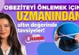 Obeziteyi önlemek için neler yapılmalı?