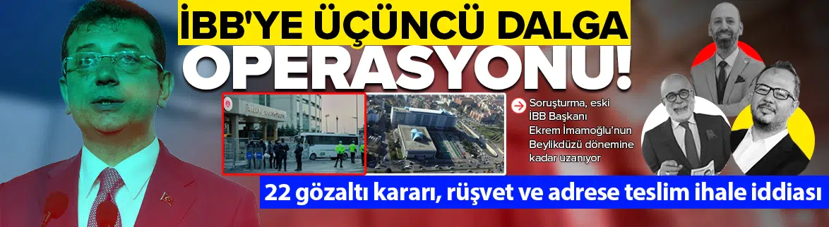 İBB'ye üçüncü dalga operasyonu