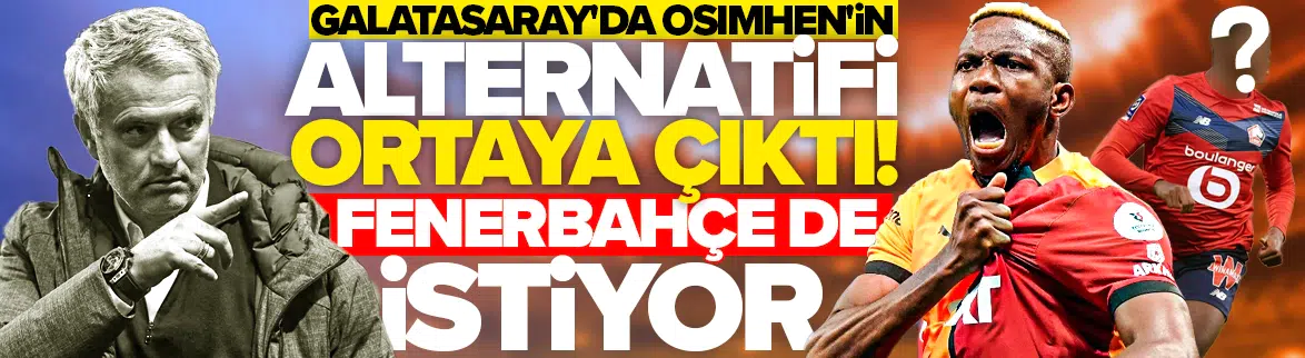 Galatasaray'da Victor Osimhen'in alternatifi belli oldu!