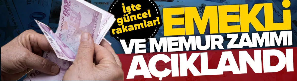 Emekli ve memur zammı açıklandı!
