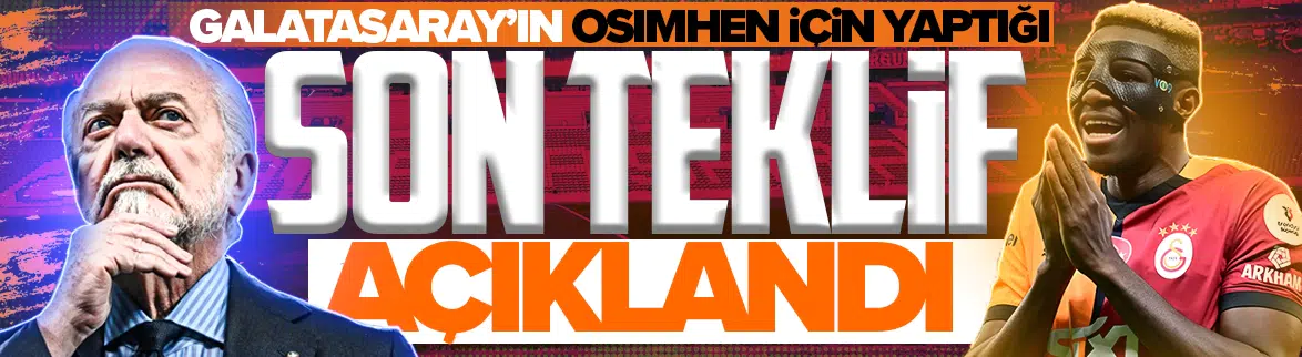 Galatasaray'ın Victor Osimhen için yaptığı son teklif açıklandı