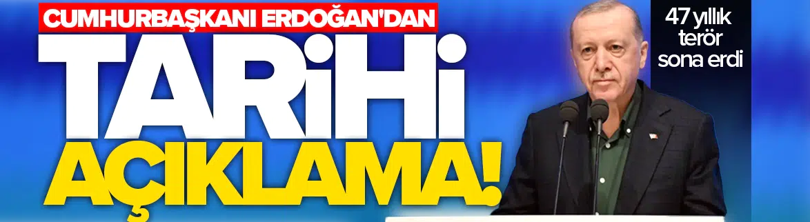 Cumhurbaşkanı Erdoğan'dan tarihi açıklama!