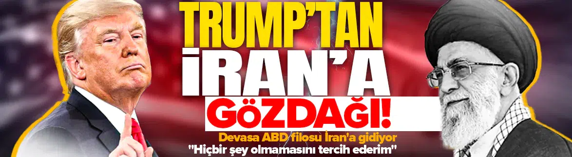 Trump'tan İran'a göz dağı: Oraya doğru ilerleyen devasa bir filomuz var