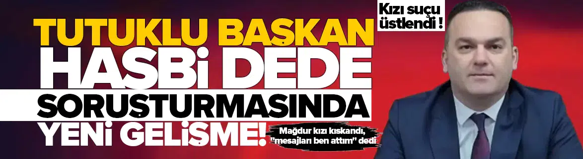 Tutuklu belediye başkanı Dede'nin kızı suçu üstlendi !