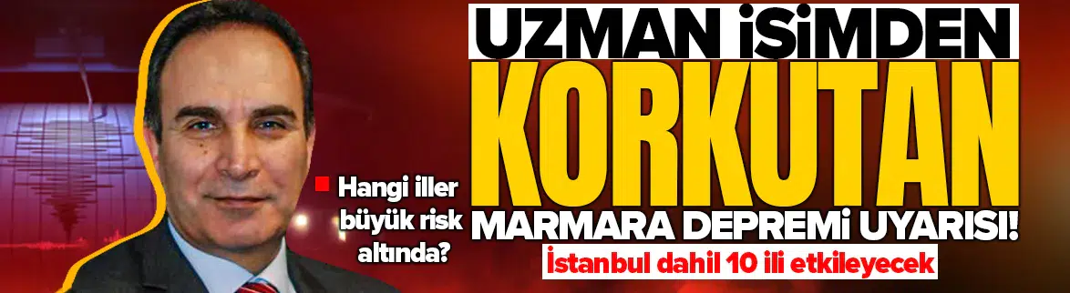 Uzman isimden korkutan Marmara depremi uyarısı