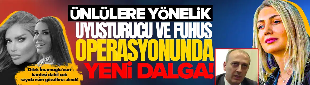 Ünlü isimlere ve fenomenlere şafak operasyonu : 19 gözaltı