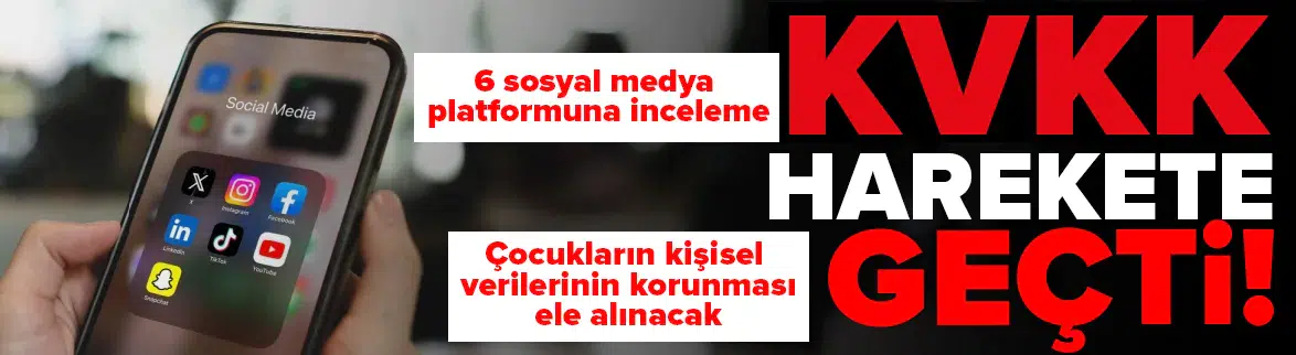 KVKK, 6 sosyal medya platformuna soruşturma başlattı!
