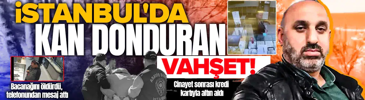 İstanbul’da bacanak cinayeti: Kredi kartıyla altın aldı!