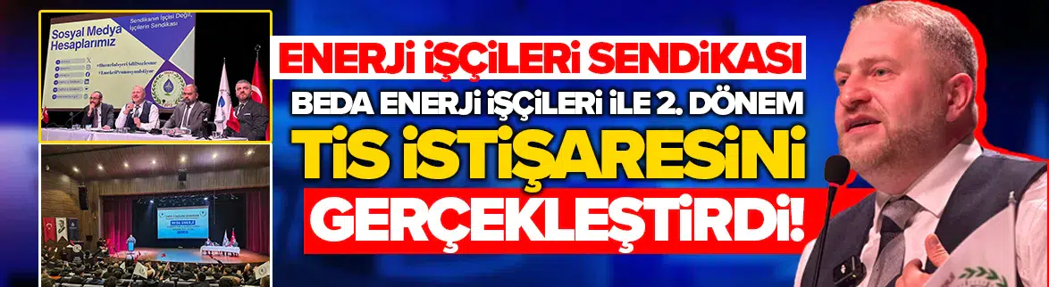 Enerji İşçileri Sendikası, BEDA Enerji işçileri ile 2. Dönem TİS istişaresini gerçekleştirdi