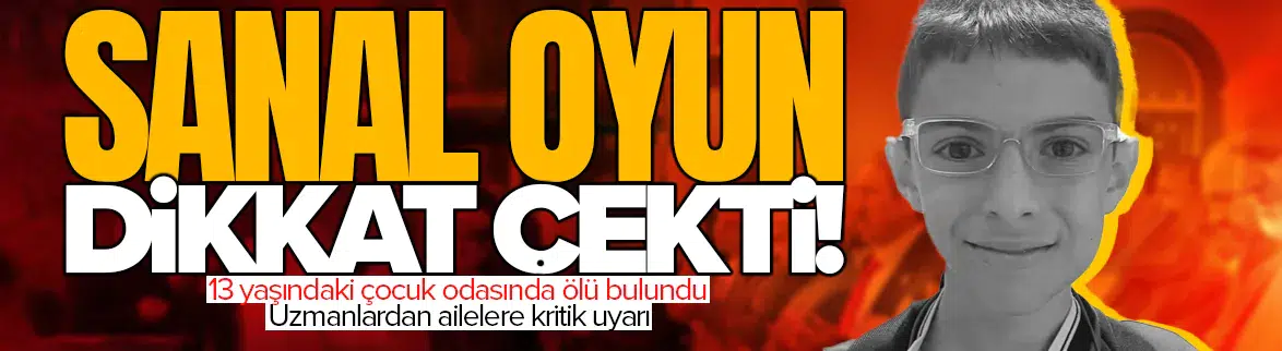 13 yaşındaki öğrenci odasında ölü bulundu