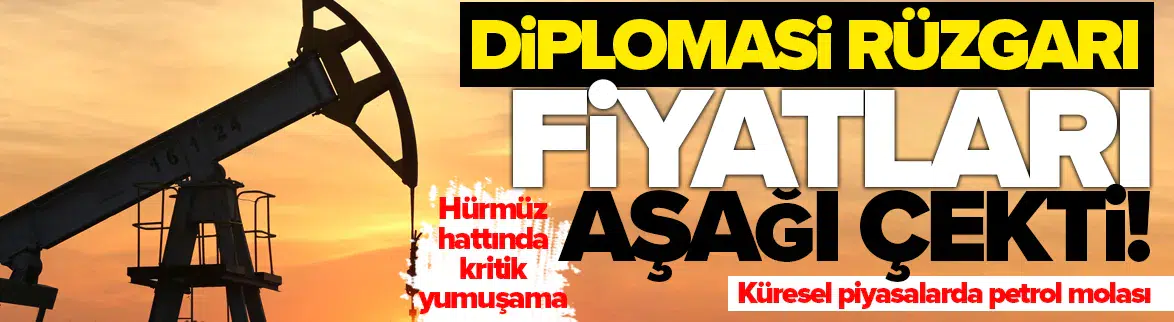 ABD-İran diplomasisi petrol piyasasını rahatlattı