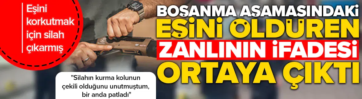 Fatih'te eşini öldüren şüphelinin ifadesi : Silahın kurulu olduğunu unutmuşum