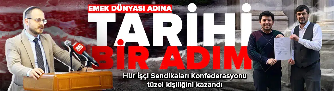 Hür İşçi Sendikaları Konfederasyonu tüzel kişiliğini kazandı