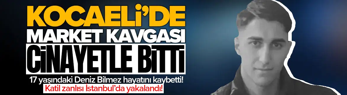 Kocaeli’de market kavgası cinayetle bitti : 17 yaşındaki genç hayatını kaybetti