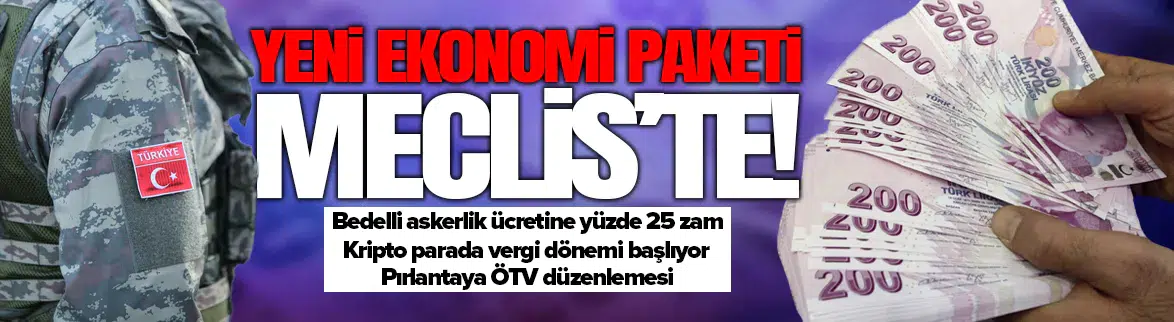 Ekonomi paketi TBMM’ye sunuldu