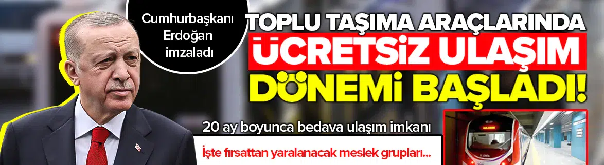 Ücretsiz toplu taşıma dönemi başladı ! 20 ay sürecek