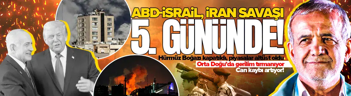 ABD-İsrail, İran savaşı 5. gününde!