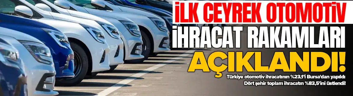 Türkiye otomotiv ihracatının %23,1'i Bursa'dan yapıldı