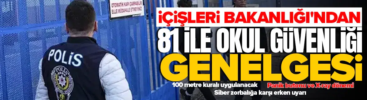 İçişleri Bakanlığı'ndan 81 ile okul güvenliği genelgesi