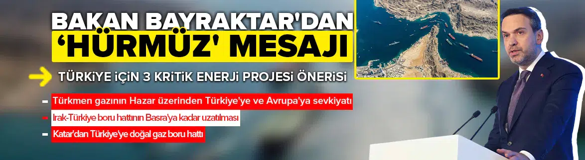 Bakan Bayraktar’dan Hürmüz krizi açıklaması
