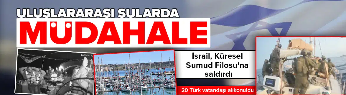 İsrail, Küresel Sumud Filosu'ndaki 20 Türk aktivisti alıkoydu