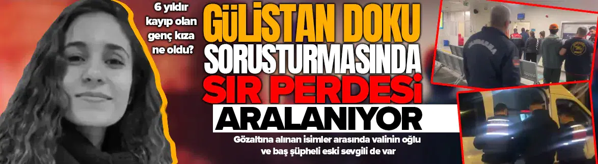 Gülistan Doku soruşturmasında son gelişme !
