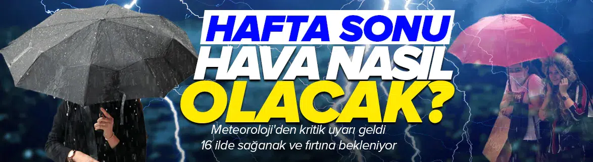 Hafta sonu hava nasıl olacak?