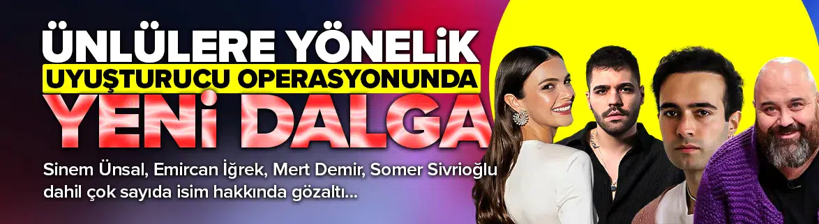 Burak Deniz ve Norm Ender dahil 14 kişi gözaltına alındı