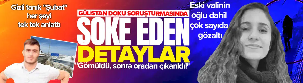 Gülistan Doku soruşturmasında yeni detaylar!