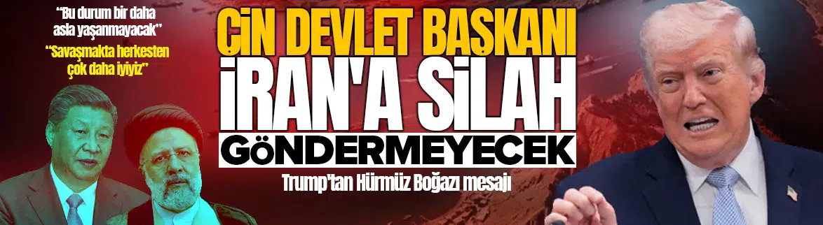 Trump: Çin, İran'a silah göndermemeyi kabul etti