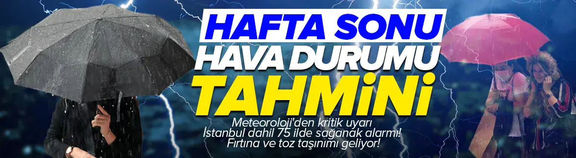 Hafta sonu hava durumu nasıl olacak?
