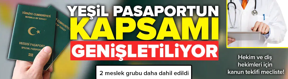 2 meslek grubuna daha yeşil pasaport müjdesi !