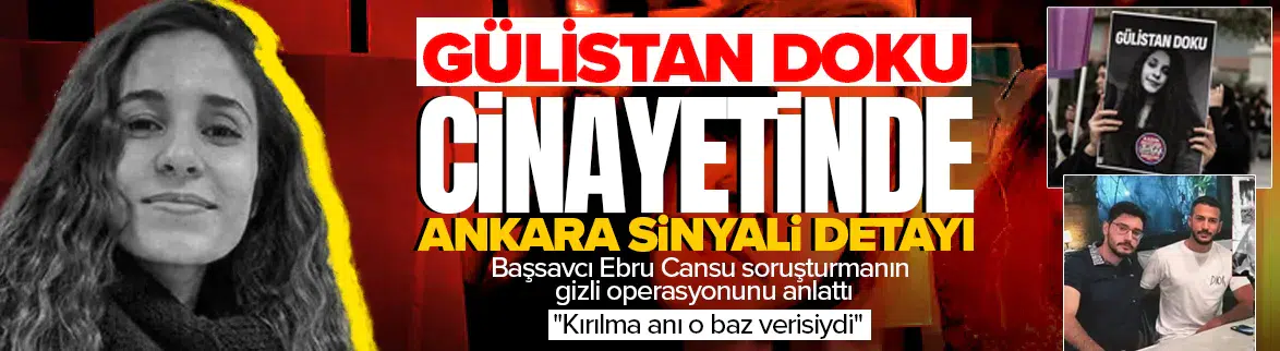 Gülistan Doku cinayetinde Ankara sinyali detayı