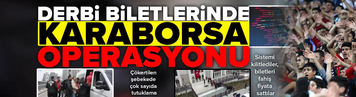 Derbi biletlerinde karaborsa operasyonu