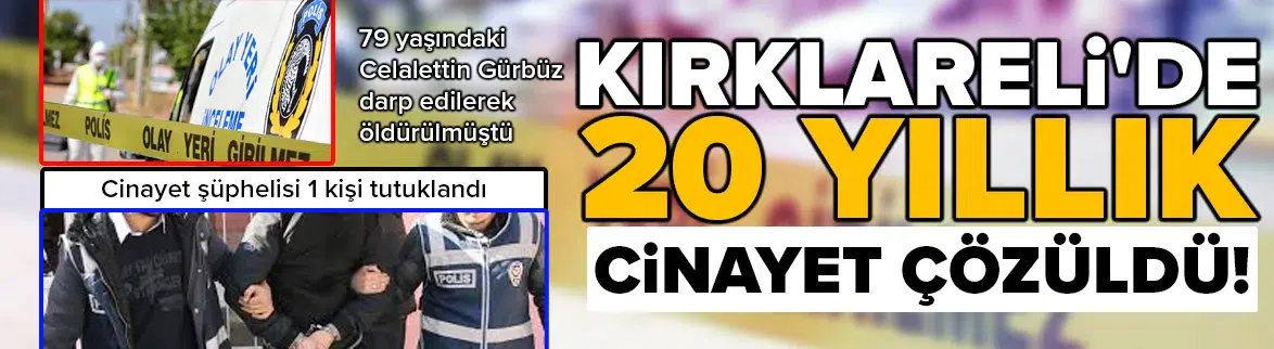 20 yıllık cinayette sır perdesi açıldı : 1 şüpheli tutuklandı