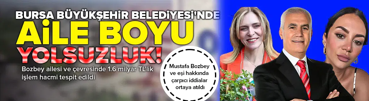 Bursa'da 1.6 milyar TL'lik aile boyu yolsuzluk operasyonu !