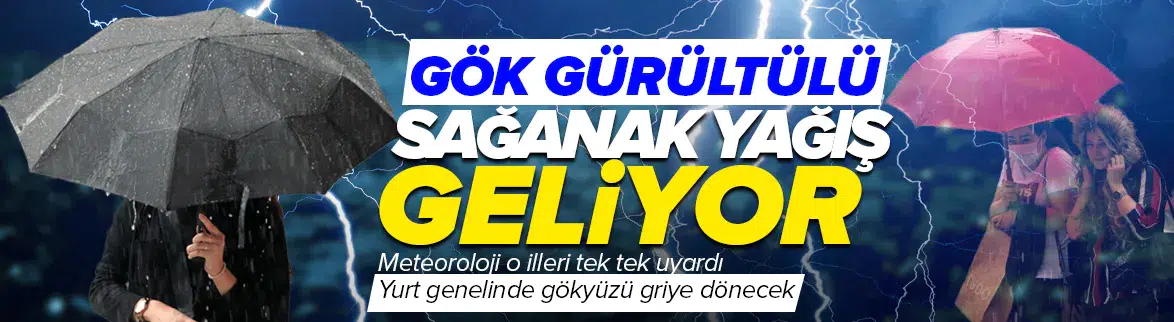 Yurt genelinde sağanak yağış bekleniyor