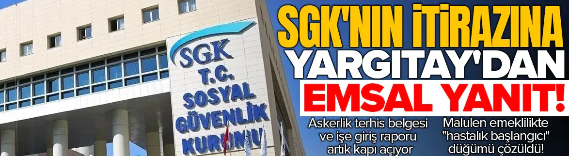 SGK'nin itirazına Yargıtay'dan emsal yanıt!