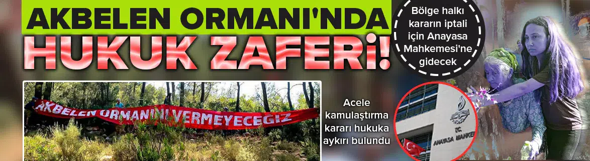 Akbelen'de hukuk zaferi !