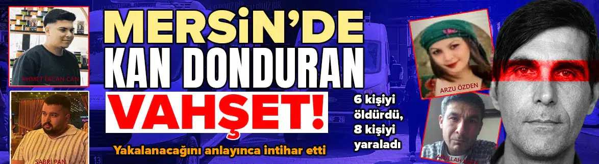 6 kişiyi öldüren katil ölü ele geçirildi