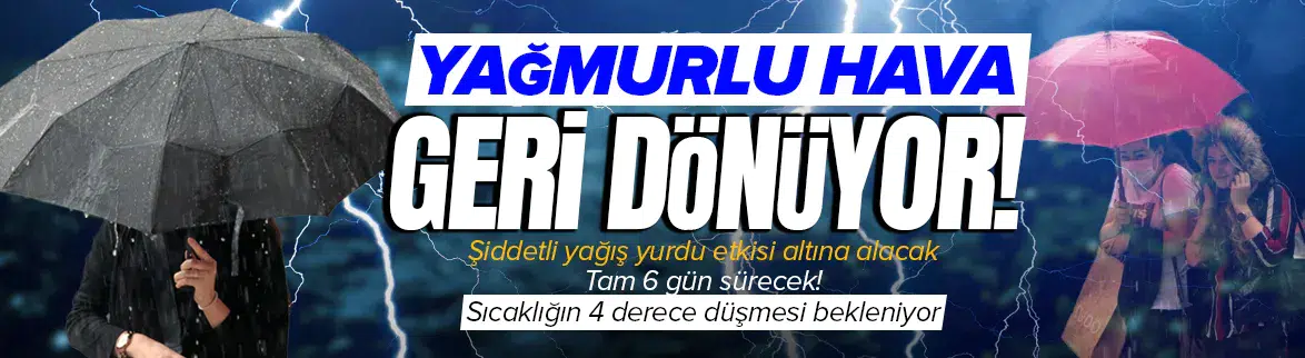 Meteoroloji il il uyardı : Tam 6 gün sürecek
