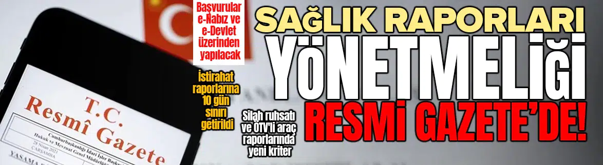 Sağlık Raporları Yönetmeliği Resmi Gazete'de