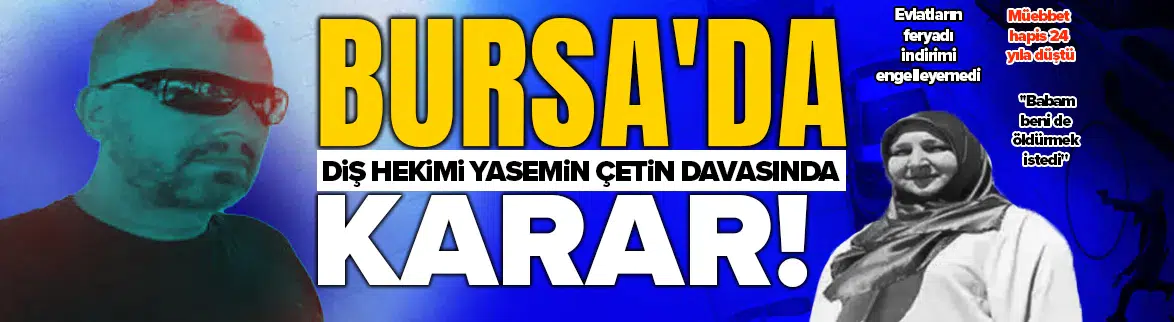 Bursa'da diş hekimi cinayeti davasında karar