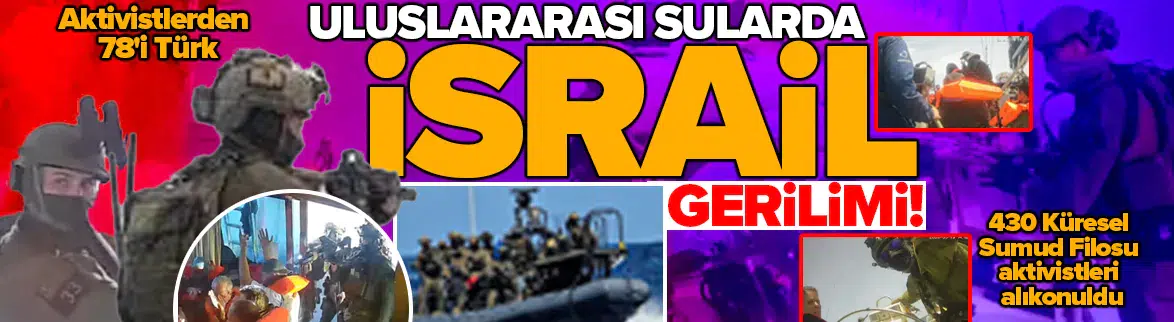 İsrail, Küresel Sumud Filosu’ndaki 430 aktivisti alıkoydu