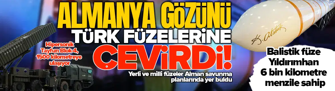 Almanya Yıldırımhan ve Tayfun füzeleriyle ilgileniyor