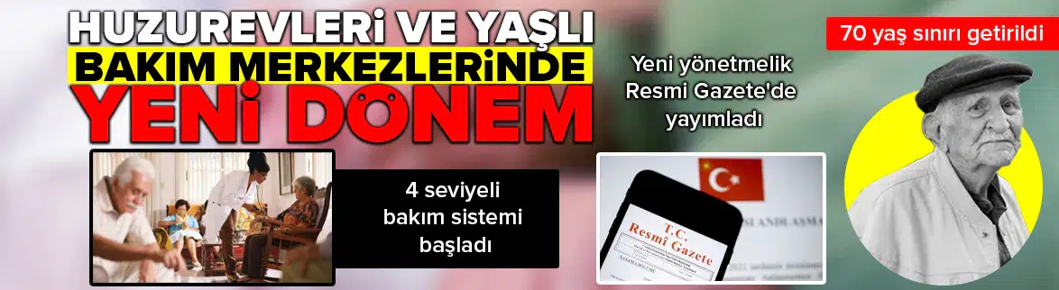 Huzurevleri ve yaşlı bakım merkezlerinde yeni dönem