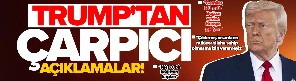 Trump'tan çarpıcı açıklamalar