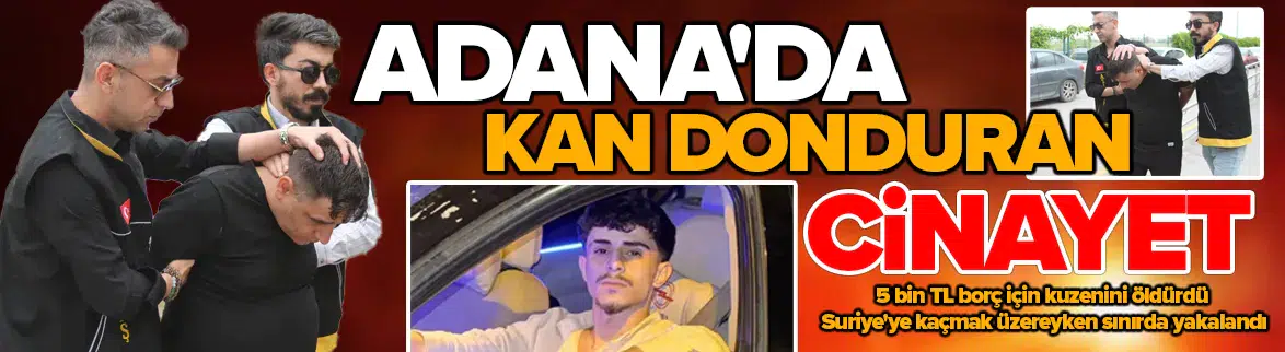 5 bin TL borç için kuzenini öldürdü