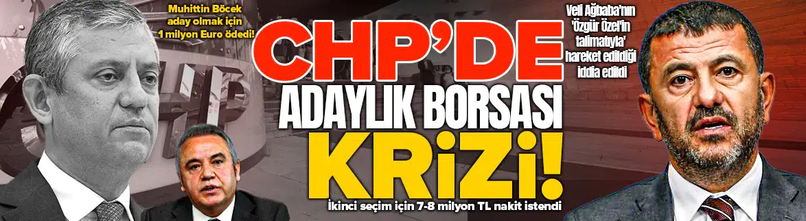 CHP’de seçim için para pazarlığı iddiası
